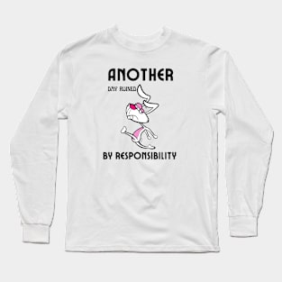 Another Fine Day Ruined By Responsibility Long Sleeve T-Shirt